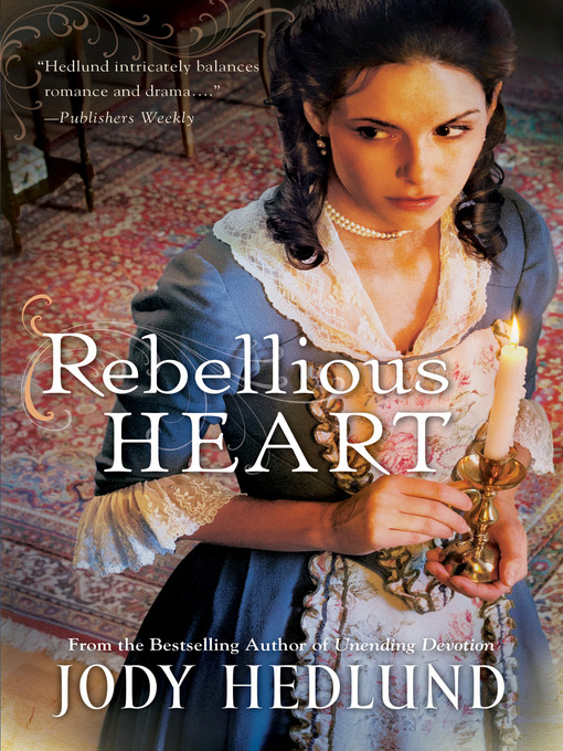 Title details for Rebellious Heart by Jody Hedlund - Wait list